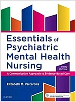 Essentials of Psychiatric Mental Health Nursing: A Communication Approach to Evidence-Based Care (Paperback, 3)
