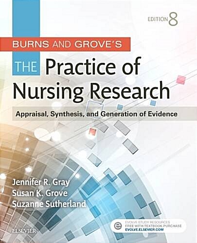 [중고] Burns and Groves the Practice of Nursing Research: Appraisal, Synthesis, and Generation of Evidence (Paperback, 8)