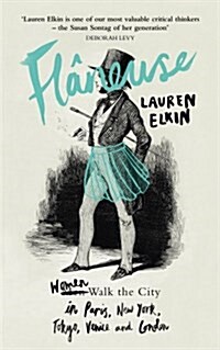 Flaneuse : Women Walk the City in Paris, New York, Tokyo, Venice and London (Hardcover)