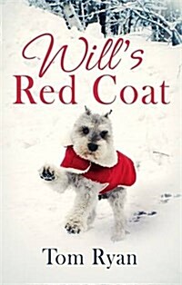 Wills Red Coat : The Story of One Old Dog Who Chose to Live Again (Paperback)