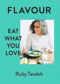 Flavour : Eat What You Love (Hardcover)