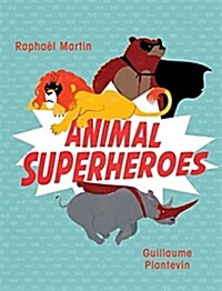 Animal Superheroes (Hardcover)