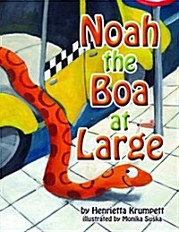 Noah the Boa at Large (Paperback)