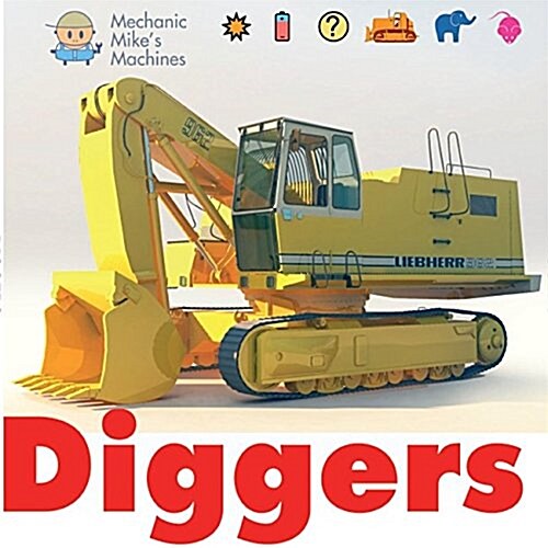 Mechanic Mikes Machines: Diggers (Paperback, Illustrated ed)