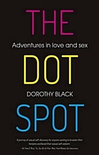 The Dot Spot: Adventures in Love and Sex (Paperback)