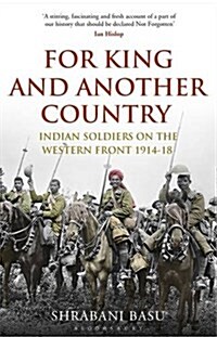 For King and Another Country : Indian Soldiers on the Western Front, 1914-18 (Paperback)