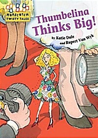 Hopscotch Twisty Tales: Thumbelina Thinks Big (Paperback, Illustrated ed)