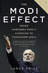 The Modi Effect : Inside Narendra Modis Campaign to Transform India (Paperback)