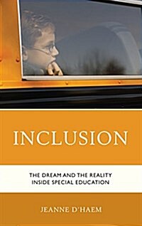 Inclusion: The Dream and the Reality Inside Special Education (Hardcover)