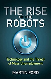 The Rise of the Robots : FT and McKinsey Business Book of the Year (Paperback)