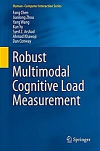 Robust Multimodal Cognitive Load Measurement (Hardcover, 2016)