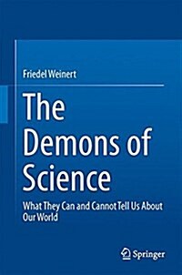The Demons of Science: What They Can and Cannot Tell Us about Our World (Hardcover, 2016)