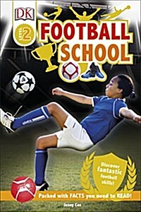 Football School : Discover Fantastic Football Skills! (Hardcover)