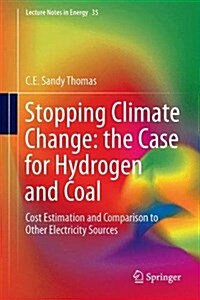 Stopping Climate Change: The Case for Hydrogen and Coal (Hardcover, 2017)