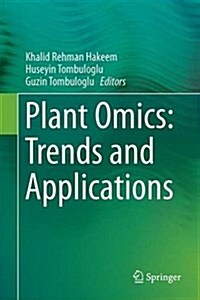 Plant Omics: Trends and Applications (Hardcover, 2016)