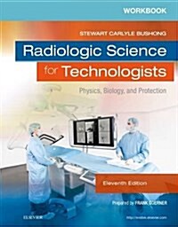 Workbook for Radiologic Science for Technologists: Physics, Biology, and Protection (Paperback, 11)