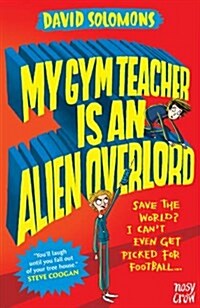 My Gym Teacher is an Alien Overlord (Paperback)