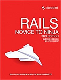 Rails: Novice to Ninja: Build Your Own Ruby on Rails Website (Paperback, 3)