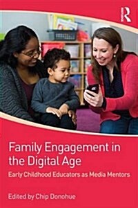 Family Engagement in the Digital Age : Early Childhood Educators as Media Mentors (Paperback)