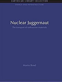 Nuclear Juggernaut : The Transport of Radioactive Materials (Paperback)
