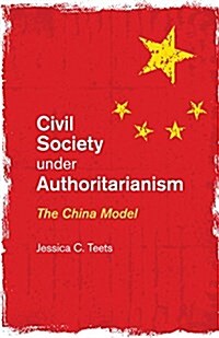 Civil Society Under Authoritarianism : The China Model (Paperback)