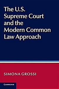 The US Supreme Court and the Modern Common Law Approach (Paperback)