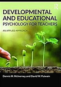 Developmental and Educational Psychology for Teachers : An applied approach (Paperback, 2 ed)