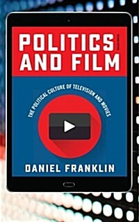 Politics and Film: The Political Culture of Television and Movies (Paperback, 2)