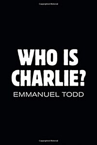 Who is Charlie?: Xenophobia and the New Middle Class (Paperback)