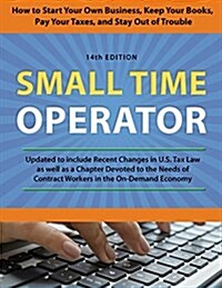 Small Time Operator: How to Start Your Own Business, Keep Your Books, Pay Your Taxes, and Stay Out of Trouble (Paperback, 14)