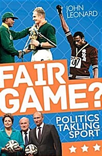 Fair Game? : Tackling Politics in Sport (Paperback)