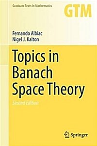 Topics in Banach Space Theory (Hardcover, 2, 2016)