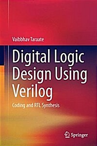 Digital Logic Design Using Verilog: Coding and Rtl Synthesis (Hardcover, 2016)