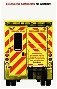 Emergency Admissions : Memoirs of an Ambulance Driver (Paperback)