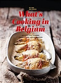 Whats Cooking in Belgium: Recipes and Stories from a Food-Loving Nation (Hardcover)