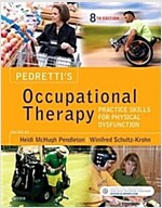 Pedretti's Occupational Therapy: Practice Skills for Physical Dysfunction (Hardcover, 8)