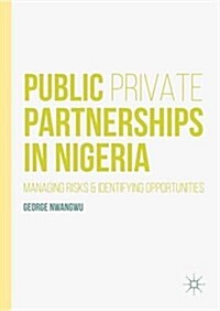 Public Private Partnerships in Nigeria (Hardcover, 1st ed. 2016)