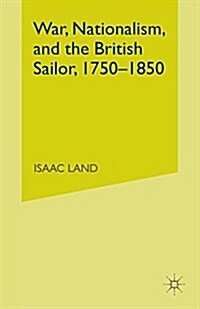 War, Nationalism, and the British Sailor, 1750-1850 (Paperback)