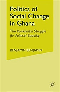Politics of Social Change in Ghana (Paperback)