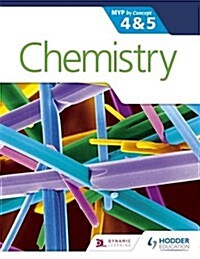 Chemistry for the Ib Myp 4 & 5 : By Concept (Paperback)