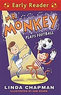 Early Reader: Mr Monkey Plays Football (Paperback)