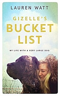 Gizelles Bucket List : My Life With A Very Large Dog (Paperback)