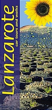 Lanzarote Sunflower Guide : 50 long and short walks with detailed maps and GPS; 3 car tours with pull-out map (Paperback, 6 Revised edition)