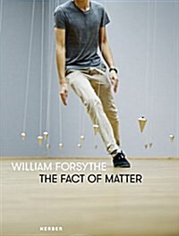 William Forsythe: The Fact of Matter (Hardcover)