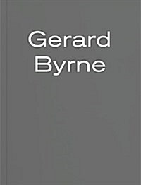 Gerard Byrne: A Late Evening in the Future (Hardcover)