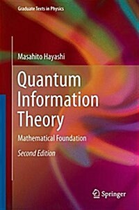 Quantum Information Theory: Mathematical Foundation (Hardcover, 2)