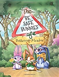 The Be Safe Bunnies of Buttercup Meadow (Paperback)