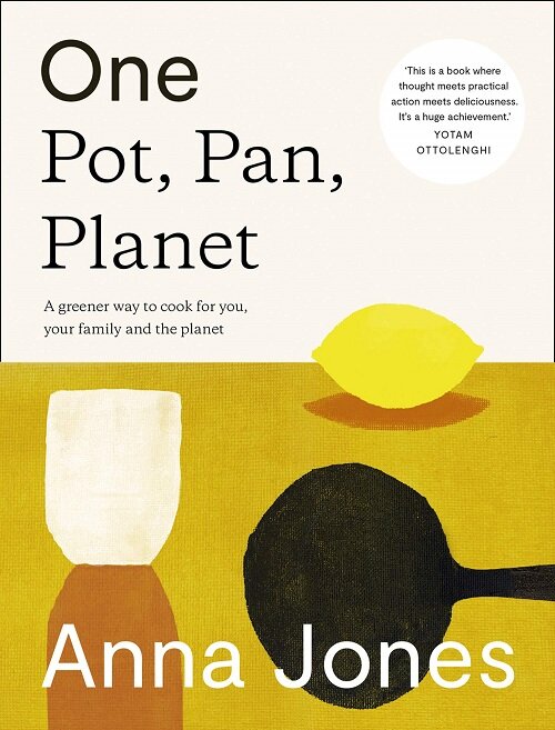 One: Pot, Pan, Planet : A Greener Way to Cook for You, Your Family and the Planet (Hardcover)