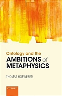 Ontology and the Ambitions of Metaphysics (Hardcover)