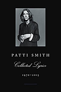 Patti Smith Collected Lyrics, 1970-2015 (Paperback)